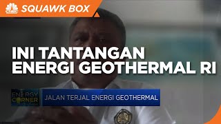 Butuh Investasi Besar, Tantangan Pengembangan Geothermal RI