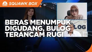 Tak Ada Pasar & Beras Menumpuk Digudang, Bulog Terancam Rugi