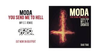 Moda "You Send Me To Hell" (My E.T. Remix) [SHAX TRAX]