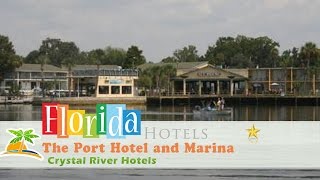 The Port Hotel and Marina - Crystal River Hotels, Florida