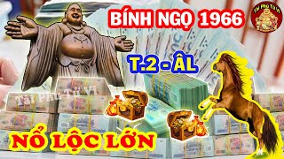 3 Điều Phải Nhớ Để Bính Ngọ 1966 Nổ Lộc Trúng Lớn, Tiền Bạc Ùn Ùn Đổ Về Cực Giàu T.2 ÂL