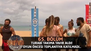 Turabi takıma tavır aldı! Oyun öncesi toplantıya katılmadı... | 65. Bölüm | Survivor 2018