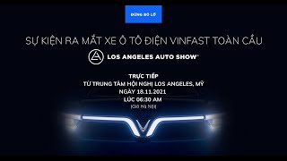 SỰ KIỆN RA MẮT Ô TÔ ĐIỆN VINFAST TOÀN CẦU