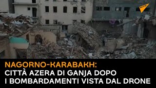 Nagorno-Karabakh: città azera di Ganja dopo i bombardamenti vista dal drone