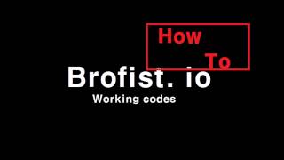 Brofist.io Code How to.(Brofist.io 코드 넣는 법) (Now not working..)