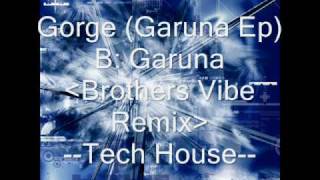 Gorge - Garuna (Brothers Vibe Remix)