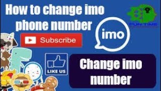 How to change imo phone number Bangla Tutorial , fun time 360
