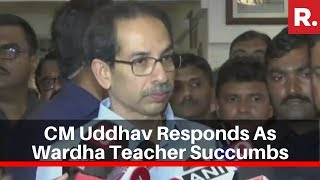 Maharashtra CM Uddhav Responds As Wardha teacher Succumbs After Stalker's Attack, Promises Action