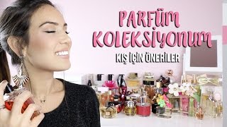 Parfüm Koleksiyonum ~ En Sevdiklerim ~ Kış için Parfüm Önerileri