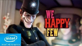 We Happy Few ON Intel HD 4000/4400