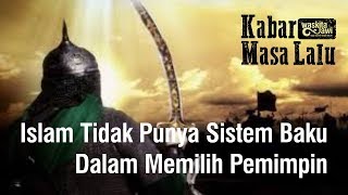 Islam Tidak Punya Sistem Baku Dalam Memilih Pemimpin