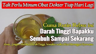 HANYA PAKAI 1 BAHAN, BAPAKKU TAK PERNAH KANMBUH LAGI SAMPAI SEKARANG