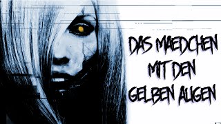 Das Mädchen mit den gelben Augen - Horrorgeschichte / Creepypasta