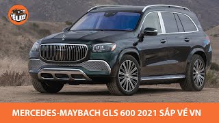 Mercedes Maybach GLS 600 2021 - SUV siêu sang giới đại gia Việt săn đón |Yêu Xe|