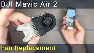 DJI Mavic Air 2 Fan Replacement. How to fix processor overheating error