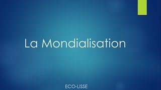 Problèmes économiques et sociaux : La Mondialisation.