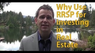 When to Use RRSP Funds for Investing in Real Estate