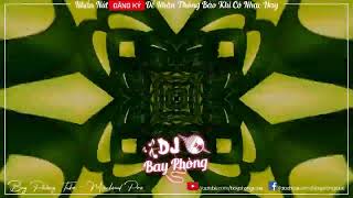 NONSTOP BAY PHÒNG TRÔI KE PHÊ CẦN ️VÒNG XOÁY KẸO KE NONSTOP VINAHOUSE 2023