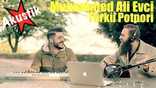 Muhammed Ali Evci - Türkü Potpori (AKUSTIK)