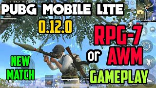 0.12.0 PUBG MOBILE LITE GAMEPLAY | RPG-7  or  AWM GAMEPLAY | NEW MATCH IN PUBG LITE