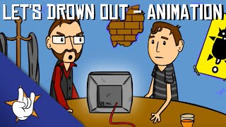 Let's Drown Out Animated