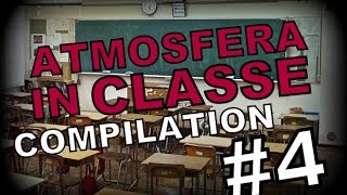 L' ATMOSFERA IN CLASSE compilation P.t 4