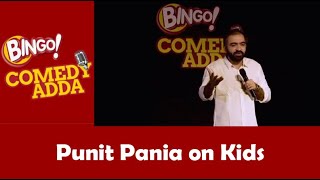 Bingo! Comedy Adda | Punit Pania On Kids