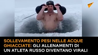 Sollevamento pesi nelle acque ghiacciate: gli allenamenti di un atleta russo diventano virali