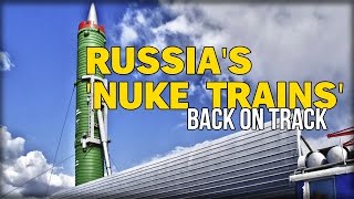 RUSSIA'S 'NUKE TRAINS' BACK ON TRACK