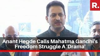 BJP's Anantkumar Hegde Calls Gandhi's Freedom Struggle A 'Drama', Congress Demands Action