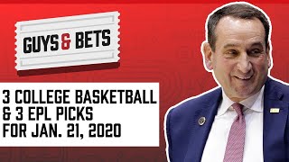 Guys & Bets: Three College Basketball and Three Premier League Picks