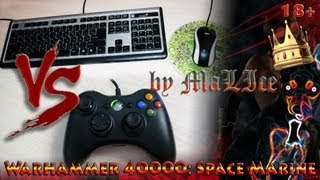 Keyboard & Mouse VS Gamepad - Warhammer 40000: Space Marine