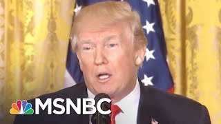 Donald Trump Reportedly Remains Arrogant & Dismissive Of Mueller Probe | The 11th Hour | MSNBC