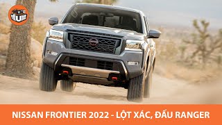 Nissan Frontier 2022 - LỘT XÁC NGOẠN MỤC, chuẩn bán tải kiểu Mỹ, đấu Ford Ranger |Yêu Xe|