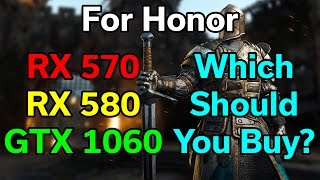 For Honor - RX 570 / 580 vs GTX 1060 3GB / 6GB - 1080p