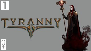 Tyranny Gameplay Lets Play Part 1 - Conquest with The Scarlet Chorus or Disfavored