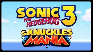 SONIC 3 & KNUCKLES MANIA - Sonic 3K ROM Hack! (4K/60fps) #DropDashBoyz
