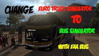 HOW TO TURN Euro Truck Simulator 2 On Bus Simulator