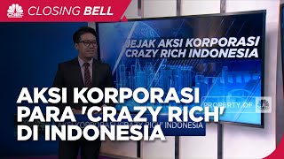 Aksi Korporasi 'Crazy Rich' Indonesia