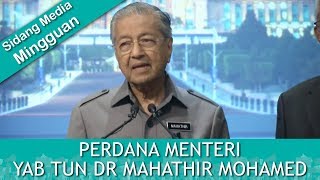 FULL: Sidang Media Khas Mingguan : Perdana Menteri YAB Tun Dr Mahathir Mohamad | Jumaat 8 Jun 2018