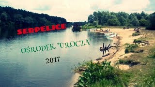 SERPELICE - OŚRODEK "UROCZA" 2017