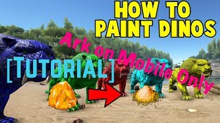 Ark: Mobile How to paint dinos/Character on Mobile [Full Tutorial]