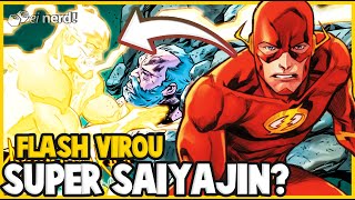 FLASH PERDE O CONTROLE E VIRA SUPER SAIYAJIN NOS QUADRINHOS