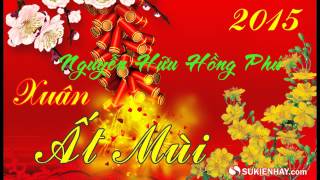 Liên Khúc Nhạc Xuân Hay Nhất || Mừng Xuân Ất Mùi 2015 - 2016 Cực Hay Luôn