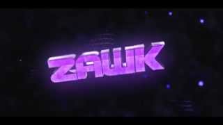 Zawk Intro \ By Me (BEST!!!)