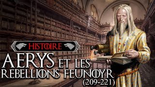 Histoire #21 : Aerys et les Rébellions Feunoyr (209-221)