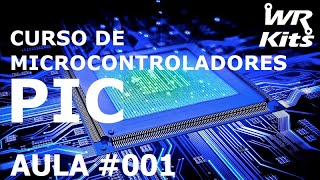 INTRODUÇÃO, PIC16F84A | Curso de PIC #001