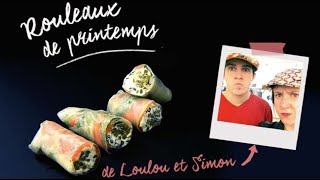 Les rouleaux de printemps de Loulou et Simon !