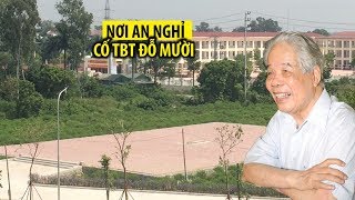 Toàn cảnh khu đất nơi a n nghỉ  của cố Tổng Bí Thư Đỗ Mười