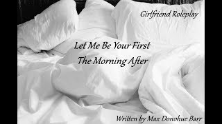 ASMR Girlfriend Roleplay - The Morning After [Let Me Be Your First]